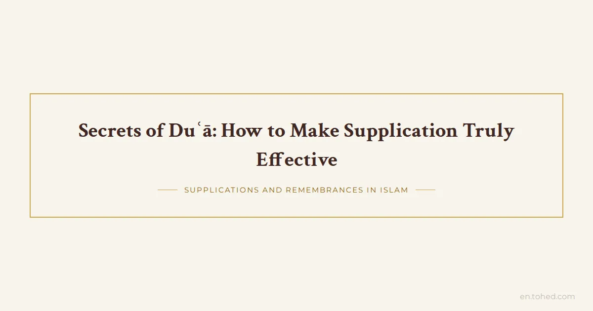 Tohed Secrets of Duʿā: How to Make Supplication Truly Effective | Tohed