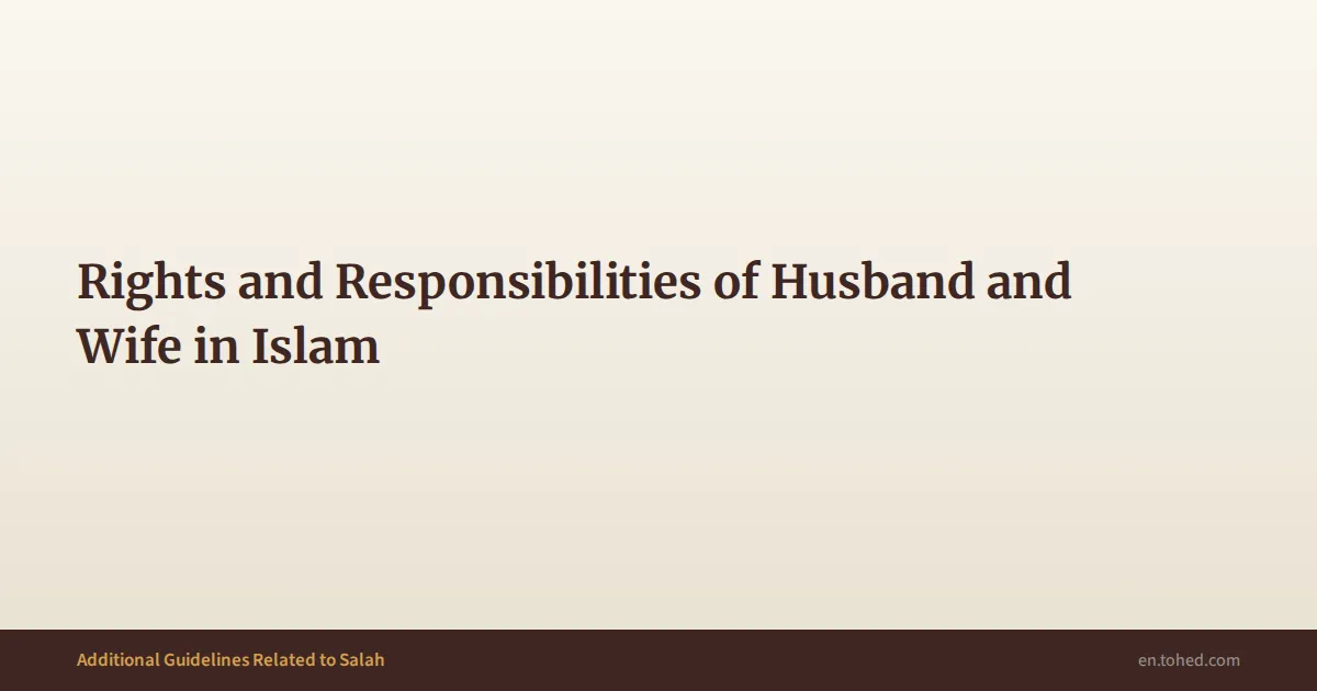 Rights and Responsibilities of Husband and Wife in Islam | Tohed