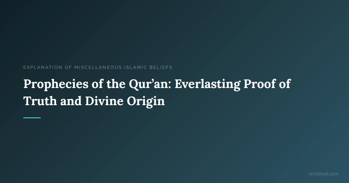 Tohed Prophecies of the Qur’an: Everlasting Proof of Truth and Divine Origin ...
