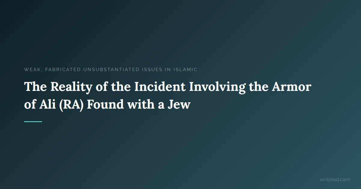 The Reality of the Incident Involving the Armor of Ali (RA) Found with ...